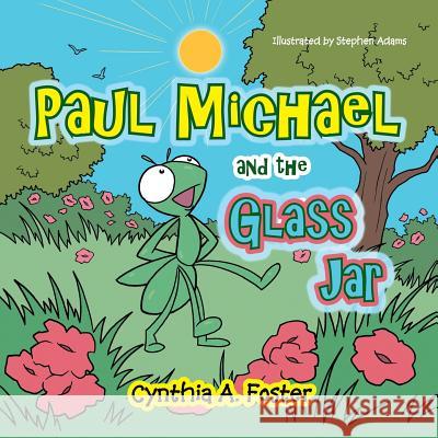 Paul Michael and the Glass Jar Cynthia a. Foster 9781504908917 Authorhouse - książka