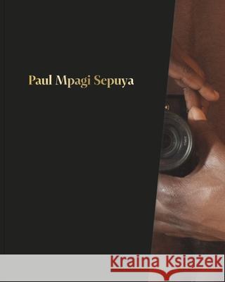 Paul Mpagi Sepuya Paul Mpagi Sepuya Evan Moffitt Wassan Al-Khudhairi 9781597114806 Aperture - książka