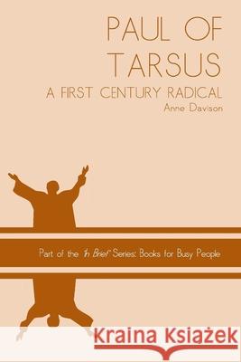 Paul of Tarsus: a First Century Radical Anne Davison 9781492900450 Createspace Independent Publishing Platform - książka