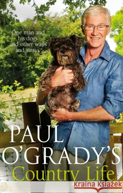 Paul O'Grady's Country Life: Heart-warming and hilarious tales from Paul Paul O'Grady 9780552169653 Transworld Publishers Ltd - książka