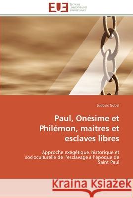 Paul, onésime et philémon, maitres et esclaves libres Nobel-L 9786131590856 Editions Universitaires Europeennes - książka