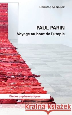 Paul Parin: Voyage au bout de l'utopie Christophe Solioz 9782343101583 Editions L'Harmattan - książka