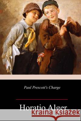 Paul Prescott's Charge Horatio Alger 9781983935107 Createspace Independent Publishing Platform - książka