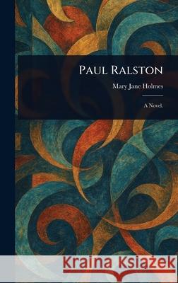 Paul Ralston Mary Jane Holmes 9781025237077 Anson Street Press - książka