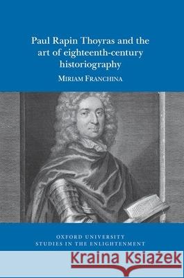 Paul Rapin Thoyras and the Art of Eighteenth-Century Historiography Miriam Franchina 9781800859890 Voltaire Foundation in Association with Liver - książka