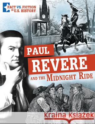 Paul Revere and the Midnight Ride: Separating Fact from Fiction Danielle Smith-Llera 9781496696755 Capstone Press - książka