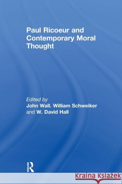 Paul Ricoeur and Contemporary Moral Thought William Schweiker John Wall David Hall 9780415866866 Routledge - książka