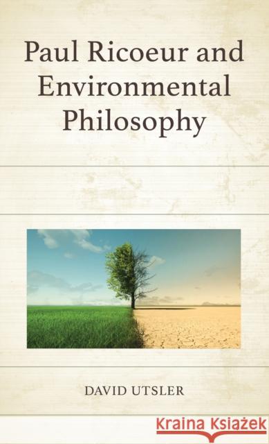 Paul Ricoeur and Environmental Philosophy David Utsler 9781666924893 Lexington Books - książka