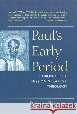 Paul's Early Period: Chronology, Mission Strategy, Theology Riesner, Rainer 9780802841667 Wm. B. Eerdmans Publishing Company - książka