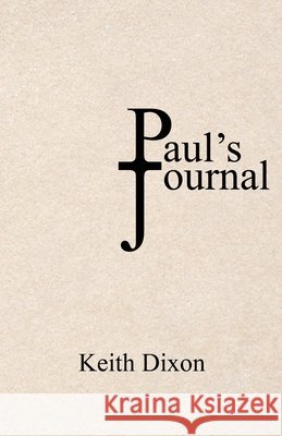 Paul's Journal Keith Dixon 9798868500978 Liberty Hill Publishing - książka