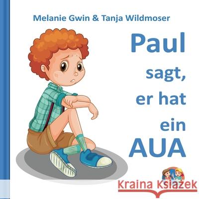 Paul sagt, er hat ein AUA Melanie Gwin Tanja Wildmoser Elvea Verlag 9783819296437 Bod - Books on Demand - książka