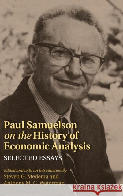 Paul Samuelson on the History of Economic Analysis: Selected Essays Medema, Steven G. 9781107029934 CAMBRIDGE UNIVERSITY PRESS - książka