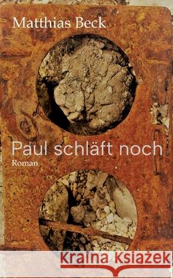 Paul schläft noch Beck, Matthias 9783347918474 tredition - książka
