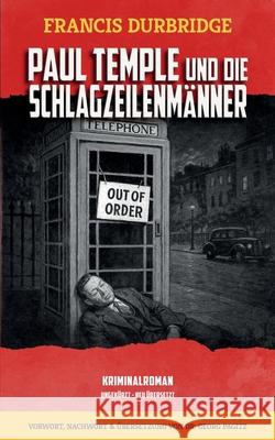 Paul Temple und die Schlagzeilenm?nner Georg Pagitz Georg Pagitz Francis Durbridge 9781917798037 Williams & Whiting - książka