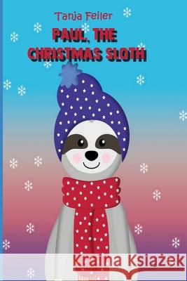 Paul, the Christmas Sloth: Picture Book for Children Tanja Feile 9781791922986 Independently Published - książka