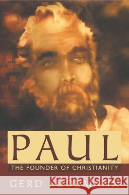 Paul: The Founder of Christianity Gerd Ludemann 9781591020219 Prometheus Books - książka