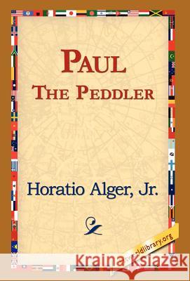 Paul the Peddler Horatio Alger 9781421820903 1st World Library - książka