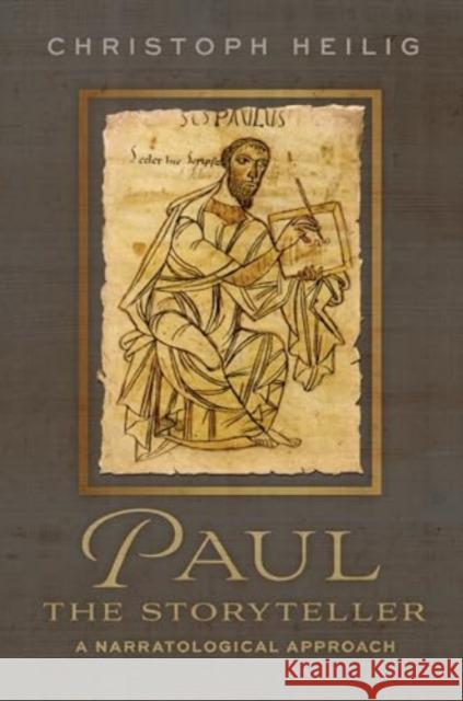 Paul the Storyteller: A Narratological Approach Christoph Heilig 9780802878953 William B Eerdmans Publishing Co - książka