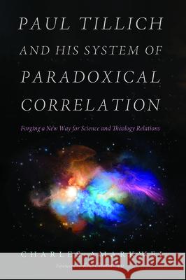 Paul Tillich and His System of Paradoxical Correlation Charles Amarkwei Koo Choon-Seo 9781725258792 Wipf & Stock Publishers - książka