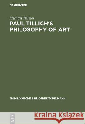 Paul Tillich's Philosophy of Art  9783110096811 Walter de Gruyter & Co - książka