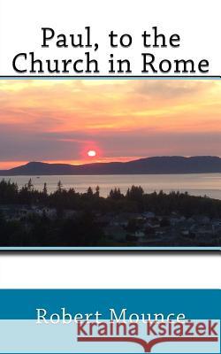 Paul, to the Church in Rome Robert H. Mounce 9781977506283 Createspace Independent Publishing Platform - książka