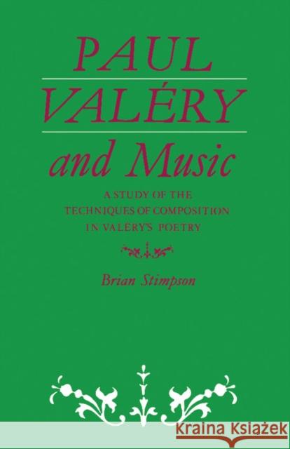 Paul Valéry and Music: A Study of the Techniques of Composition in Valéry's Poetry Stimpson, Brian 9780521168335 Cambridge University Press - książka