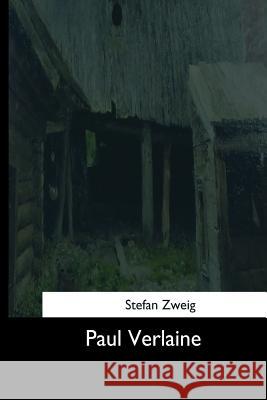 Paul Verlaine Stefan Zweig 9781544660905 Createspace Independent Publishing Platform - książka