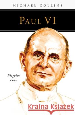 Paul VI: Pilgrim Pope Michael Collins 9780814646694 Liturgical Press - książka