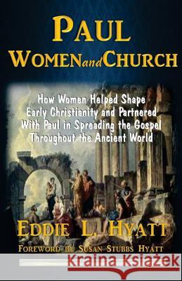 Paul, Women and Church Dr Eddie L. Hyatt Dr Susan C. Hyatt 9781888435566 Hyatt Press - książka