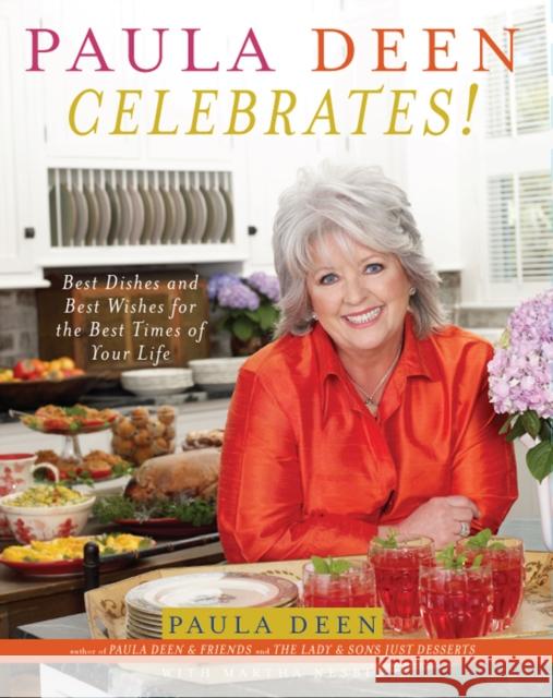 Paula Deen Celebrates!: Best Dishes and Best Wishes for the Best Times of Your Life Paula H. Deen Martha Nesbit 9780743278119 Simon & Schuster - książka