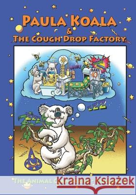 Paula Koala & The Cough Drop Factory: How Dreams & Inspiration Alter Reality Hayashi, Daniel K. 9781537283159 Createspace Independent Publishing Platform - książka