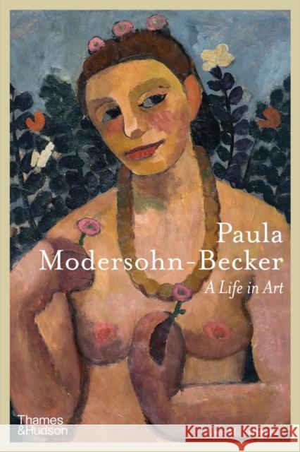 Paula Modersohn-Becker: A Life in Art Schneede, Uwe M. 9780500025628 Thames & Hudson Ltd - książka