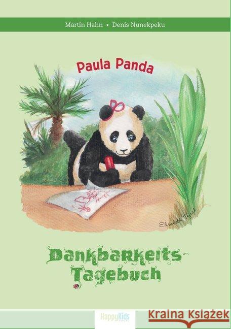 Paula Panda - Dankbarkeits-Tagebuch : Wundervolle Augenblicke finden, für die es lohnt, dankbar zu sein! Hahn, Martin; Nunekpeku, Denis 9783966985444 Nova MD - książka