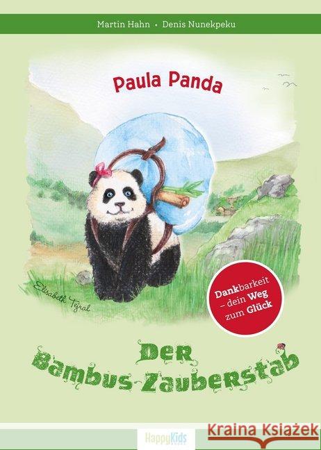 Paula Panda - Der Bambus-Zauberstab : Dankbarkeit - Dein Weg zum Glück Hahn, Martin; Nunekpeku, Denis 9783966980999 Nova MD - książka