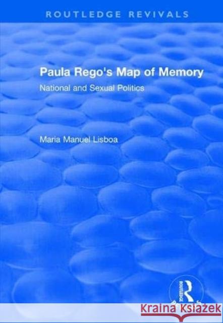 Paula Rego's Map of Memory: National and Sexual Politics Maria Manuel Lisboa 9781138720671 Routledge - książka