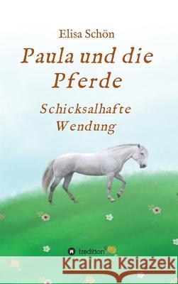 Paula und die Pferde Schon, Elisa 9783749720187 Tredition Gmbh - książka