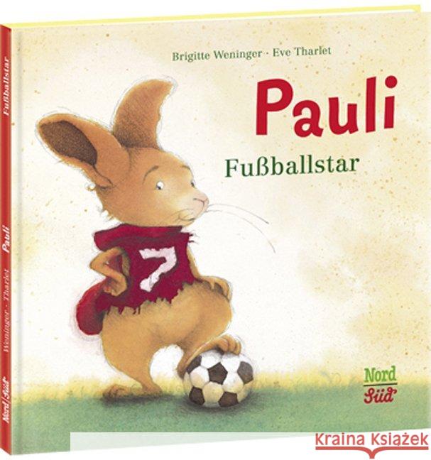 Pauli - Fußballstar Weninger, Brigitte; Tharlet, Eve 9783314102233 NordSüd Verlag - książka