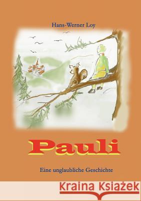 Pauli: Kinderbuch Loy, Hans-Werner 9783839135099 Books on Demand - książka