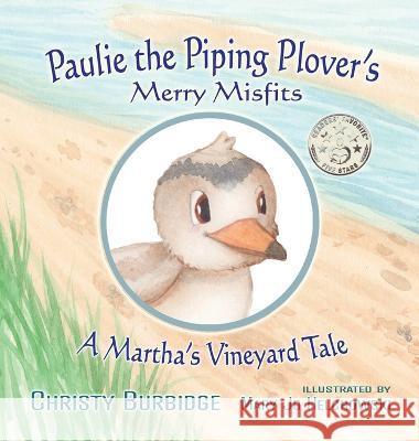 Paulie the Piping Plover\'s Merry Misfits: A Martha\'s Vineyard Tale Christy Burbidge Mary Jo Helchowski 9781954039247 Freedomchaser Books - książka