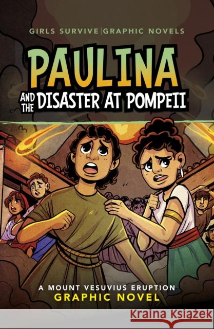 Paulina and the Disaster at Pompeii: A Mount Vesuvius Eruption Graphic Novel Barbara Perez Marquez 9781398255074 Capstone Global Library Ltd - książka