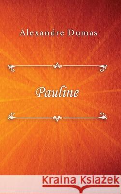 Pauline Alexandre Dumas 9780359964925 Lulu.com - książka