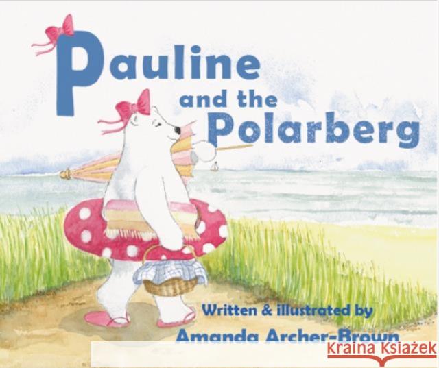 Pauline And The Polarberg Amanda Archer-Brown 9781838366063 Scorpius Books - książka