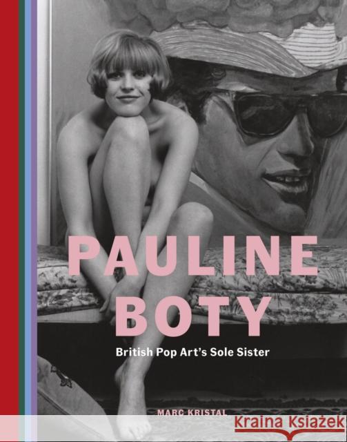 Pauline Boty: British Pop Art\'s Sole Sister Marc Kristal 9780711287549 Frances Lincoln Publishers Ltd - książka