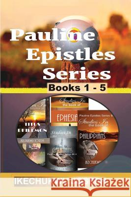 Pauline Epistles Series: (Books 1-5) Ikechukwu Joseph 9781720098195 Independently Published - książka