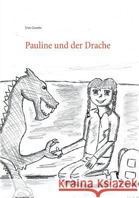 Pauline und der Drache Uwe Goeritz 9783738617276 Books on Demand - książka