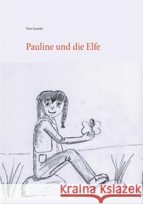 Pauline und die Elfe Uwe Goeritz 9783734735066 Books on Demand - książka