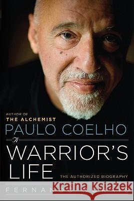 Paulo Coelho: A Warrior's Life Fernando Morais 9780061774294 HarperOne - książka