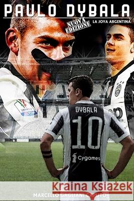 Paulo Dybala: La Joya Argentina Marcello Gaglian 9781530613106 Createspace Independent Publishing Platform - książka