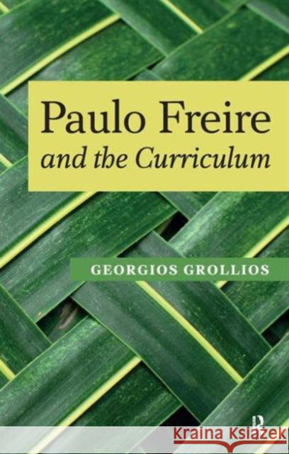 Paulo Freire and the Curriculum Georgios Grollios Henry A. Giroux Panayota Gounari 9781594517488 Paradigm Publishers - książka