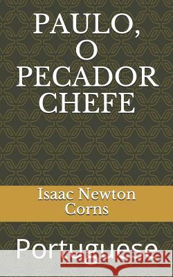Paulo, O Pecador Chefe: Portuguese Isaac Newton Corns 9781718074064 Independently Published - książka